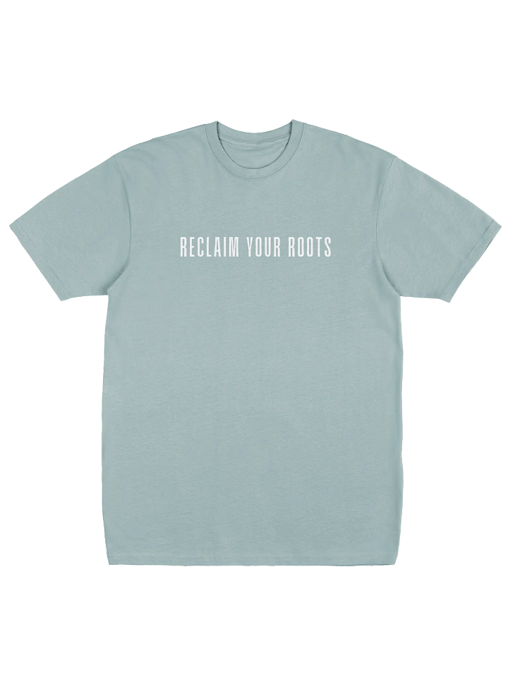 Reclaim Your Roots Premium Tee product image (1)