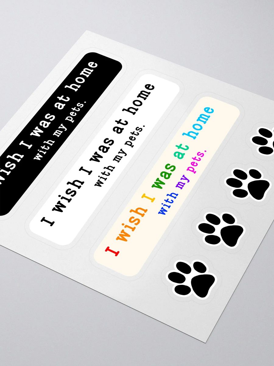 I Wish I Was At Home With My Pets Sticker Sheet product image (3)
