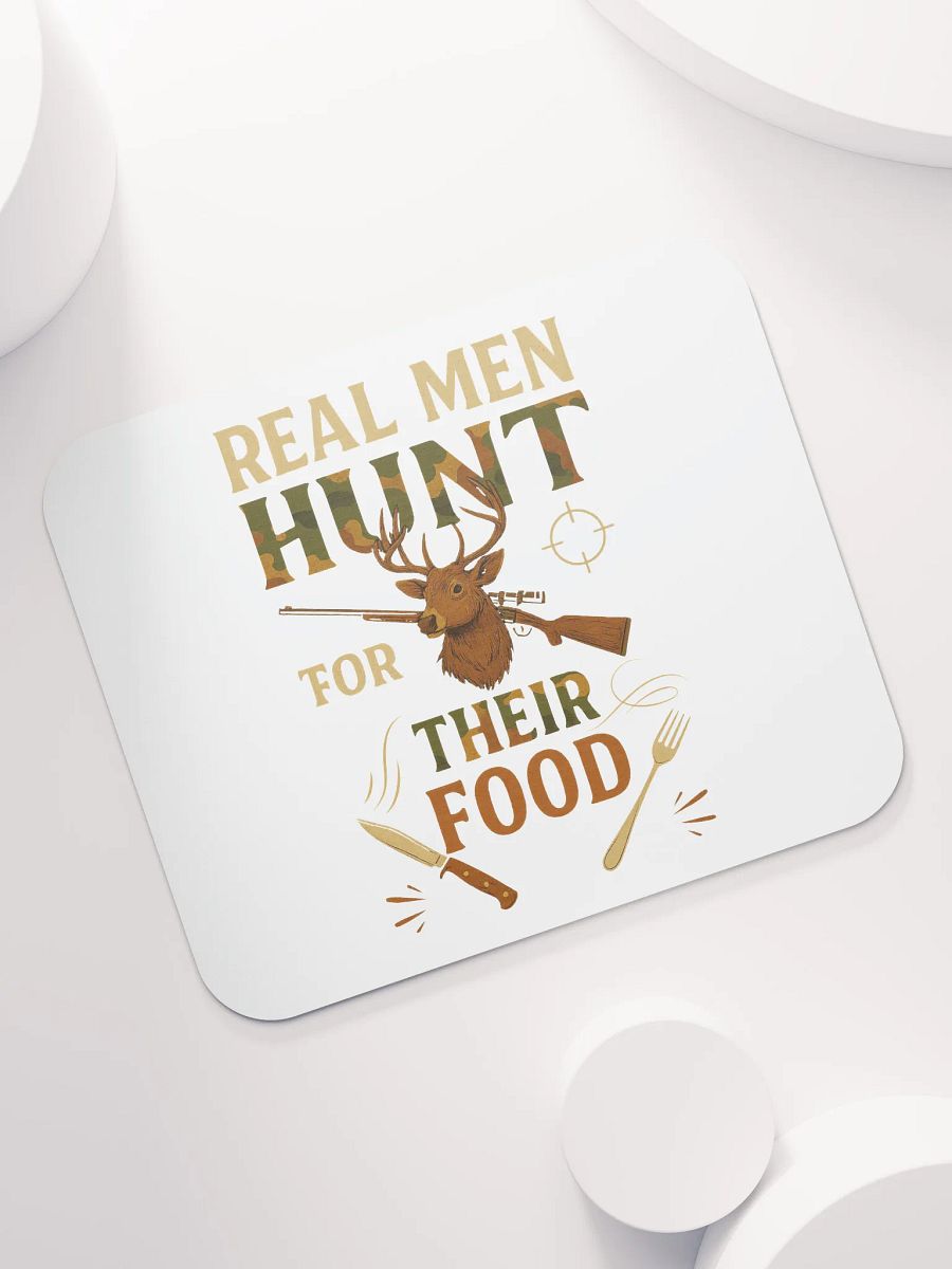 Hunting Quote Mouse Pad – Real Men Hunt for Their Food product image (7)