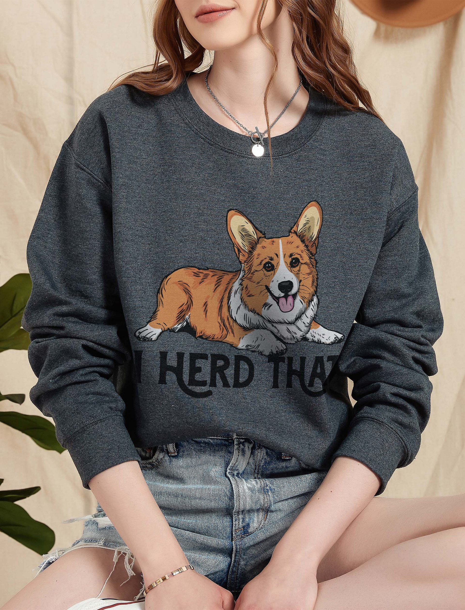 I Herd That Sweatshirt of a Pembroke Welsh Corgi | Funny Shirt for Herding Dog Paw-rents product image (1)