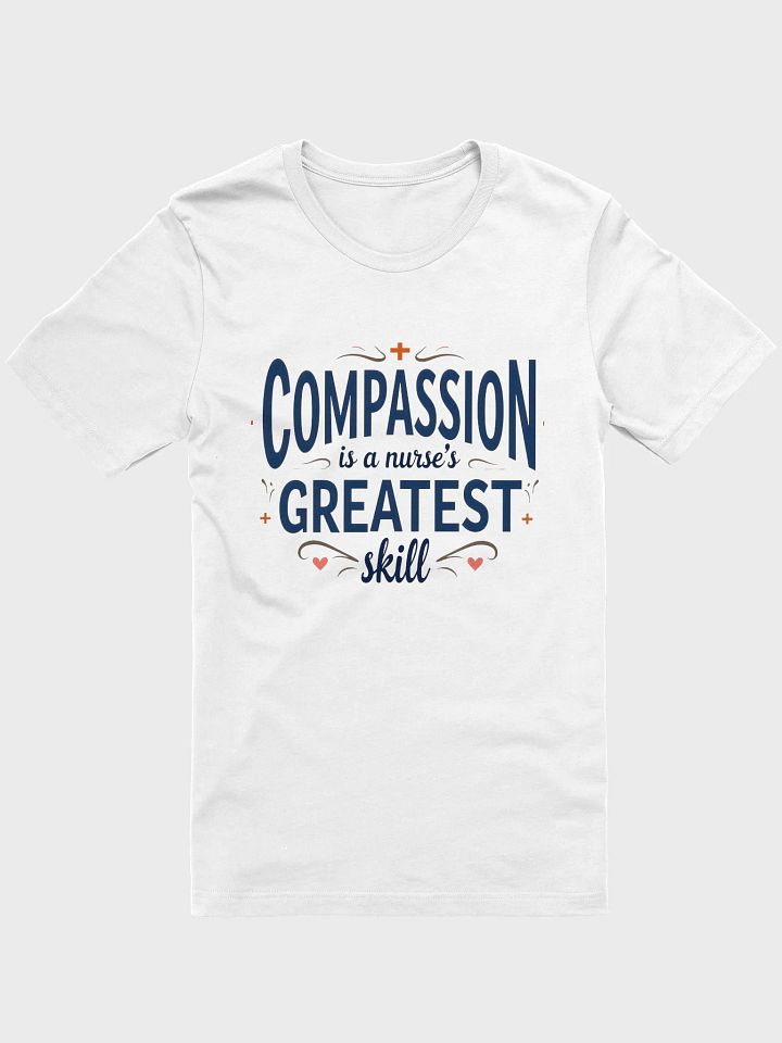 Compassion is a Nurse's greatest skill T-Shirt product image (3)