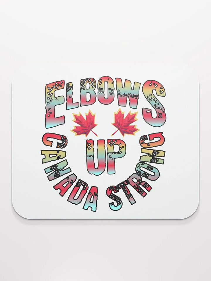 Elbows Up Canada Strong Mouse Pad product image (1)