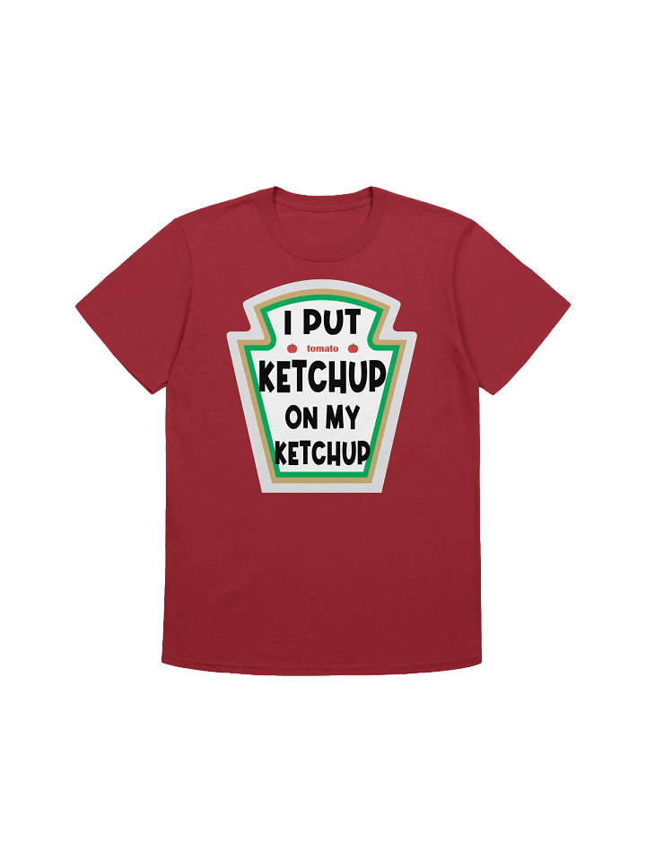 Food Lover-Ketchup on Ketchup-Funny Ketchup Lover T-Shirt product image (1)