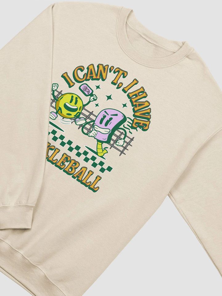 I Cant I Have Pickleball Crewneck Sweatshirt product image (18)