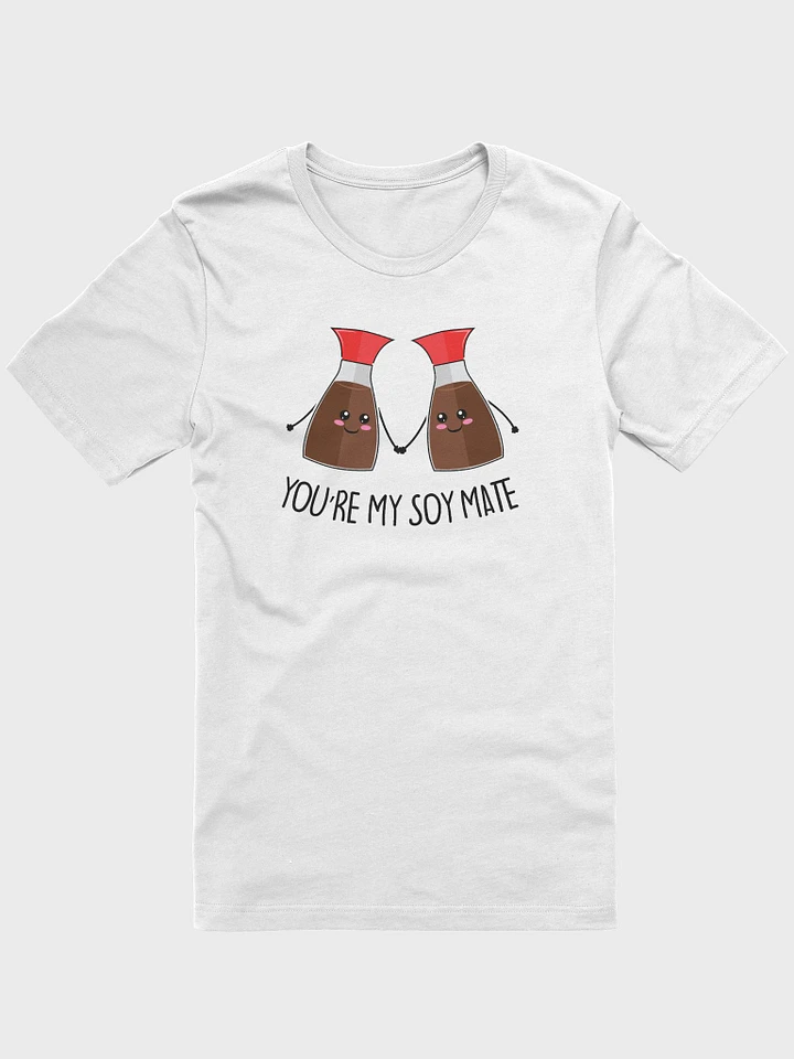 You're My Soy Mate Unisex T-Shirt (White) product image (1)