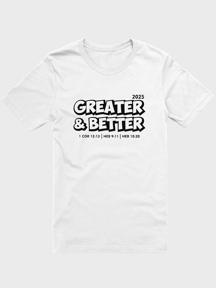 Greater & Better 2025 White T-shirt product image (2)