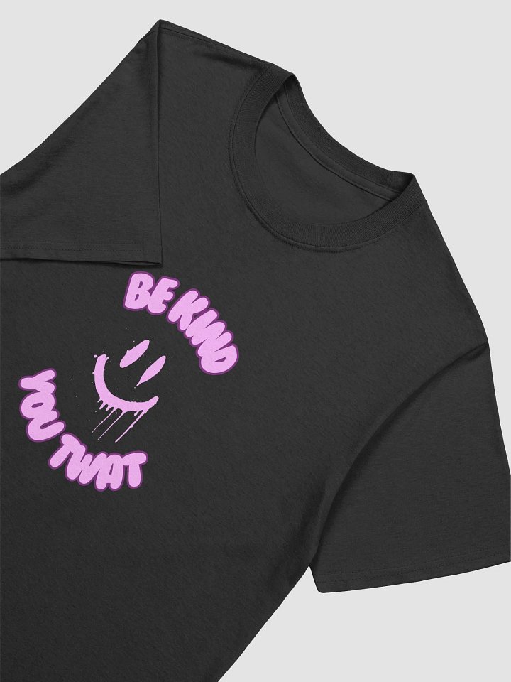 Be Kind You Twat Stylized T-Shirt product image (10)
