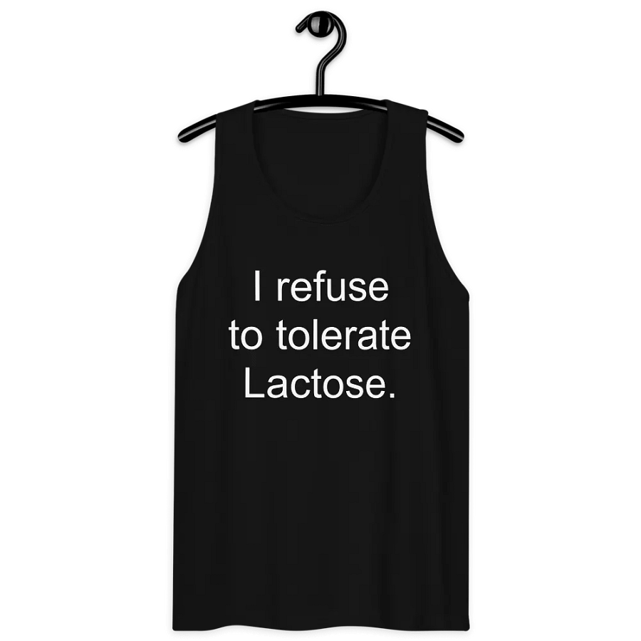 I refuse to tolerate lactose tank top product image (6)