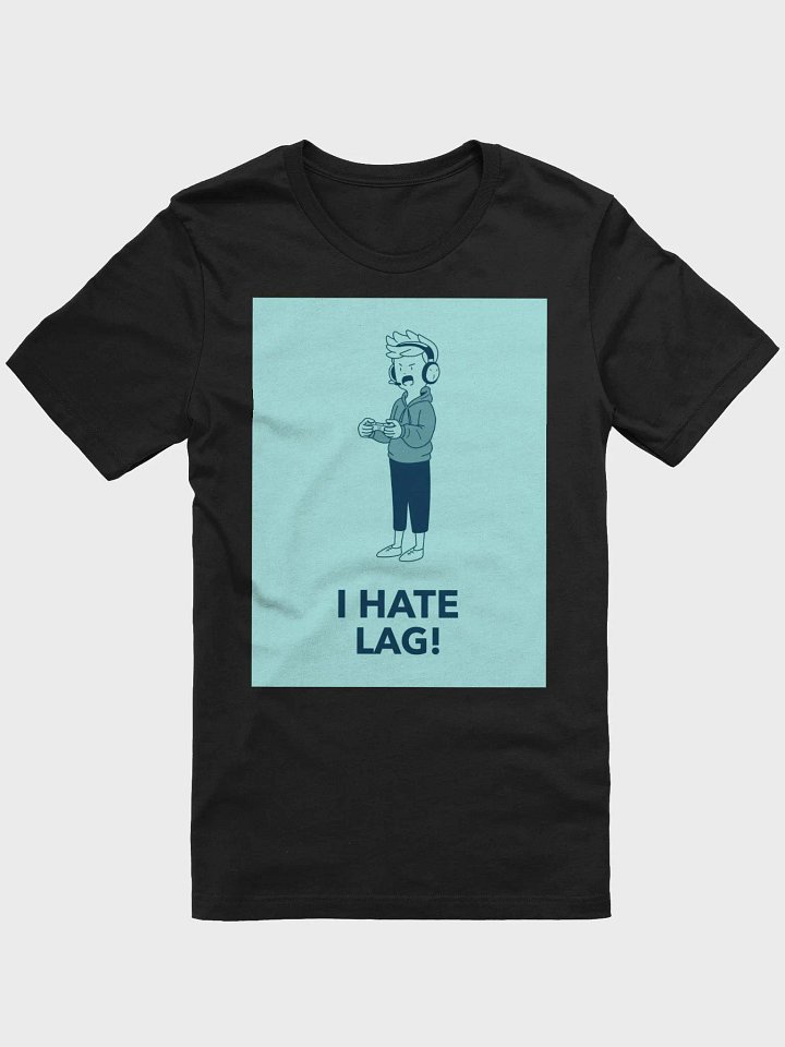 I Hate Lag! TShirt product image (1)