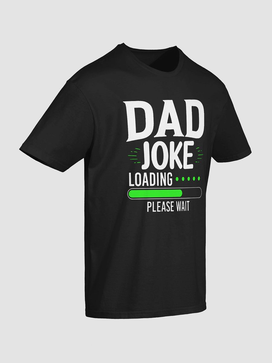 Dad Joke Loading… Please Wait T-Shirt product image (3)