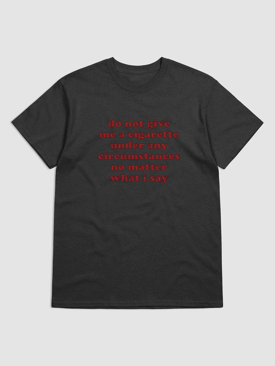"Do Not Give Me A Cigarette T-Shirt – Funny Anti-Smoking Graphic Tee" product image (1)
