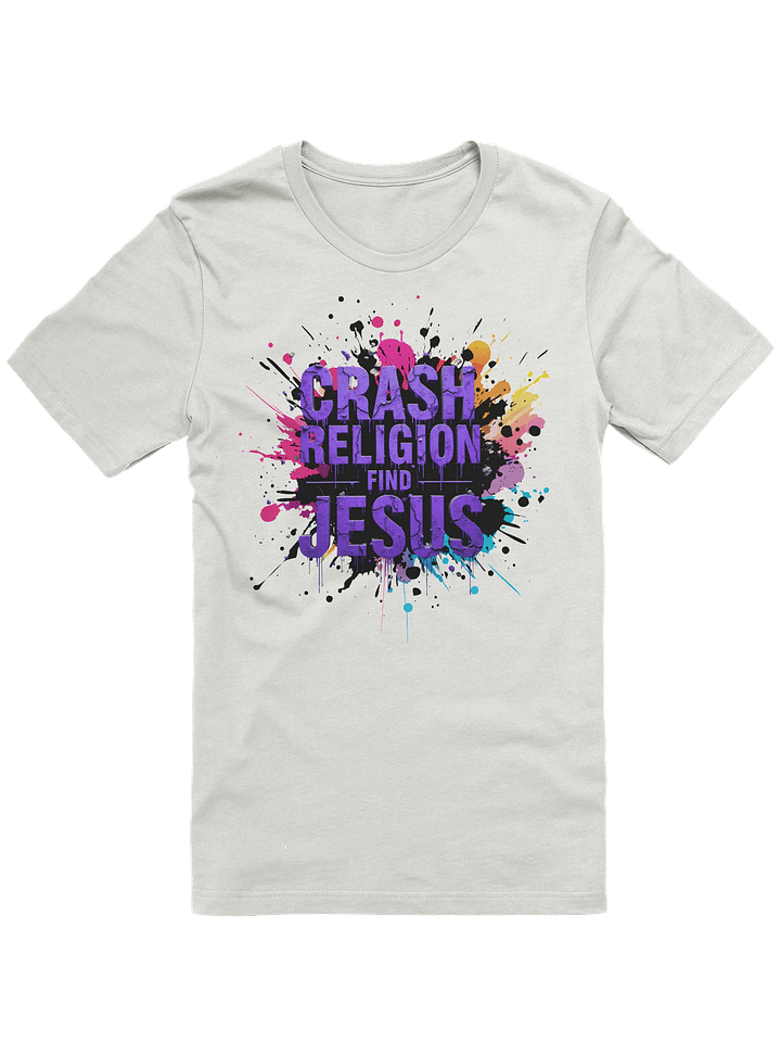 CRASH RELIGION. FIND JESUS. – GRAFFITI STATEMENT TEE product image (4)