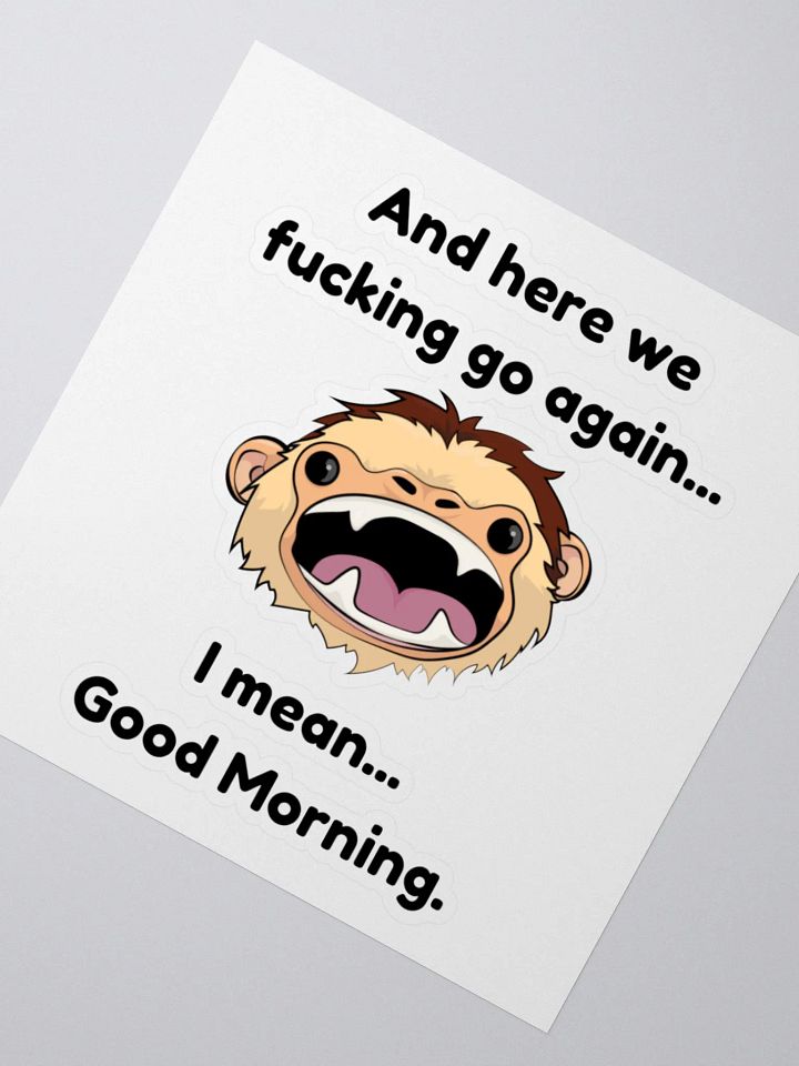 UNCENSORED Here we f-king go again... Kiss Cut Sticker product image (6)