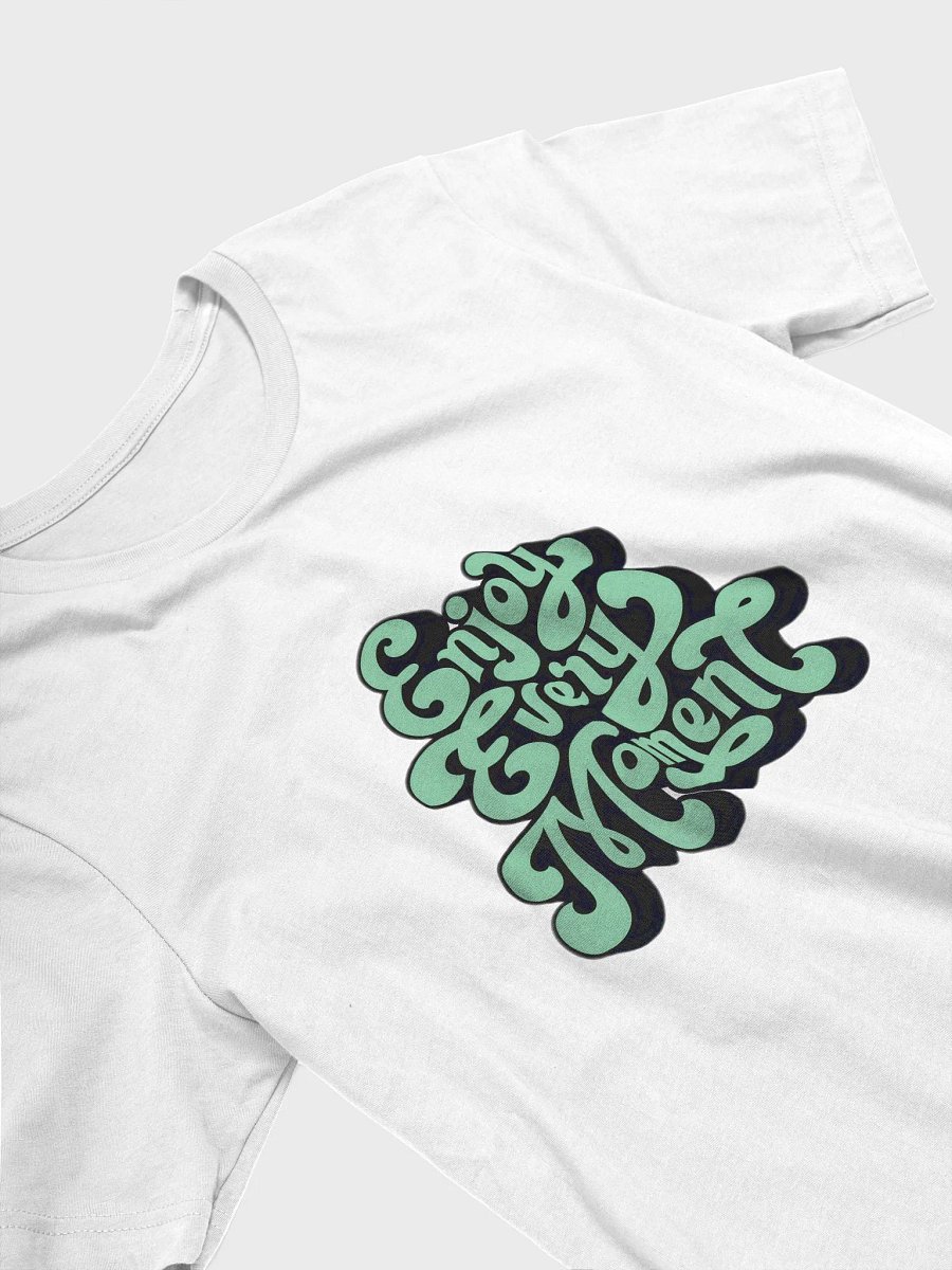 Enjoy Every Moment T-Shirt product image (2)