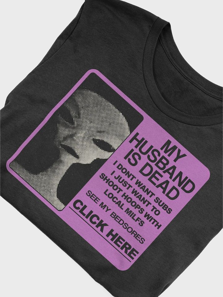 MY HUSBAND IS DEAD Shirt product image (2)