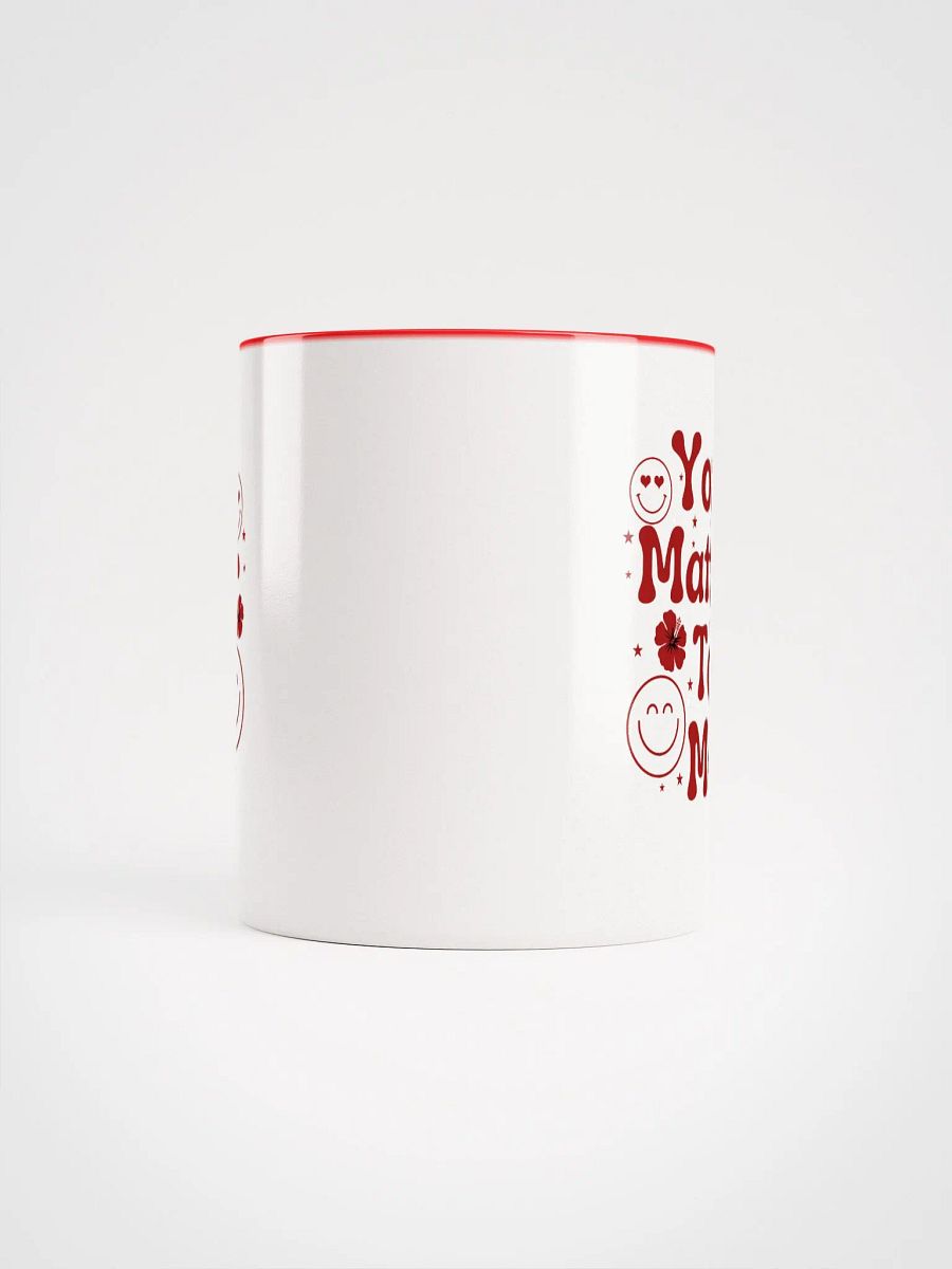 You Matter To Me Ceramic Mug product image (5)