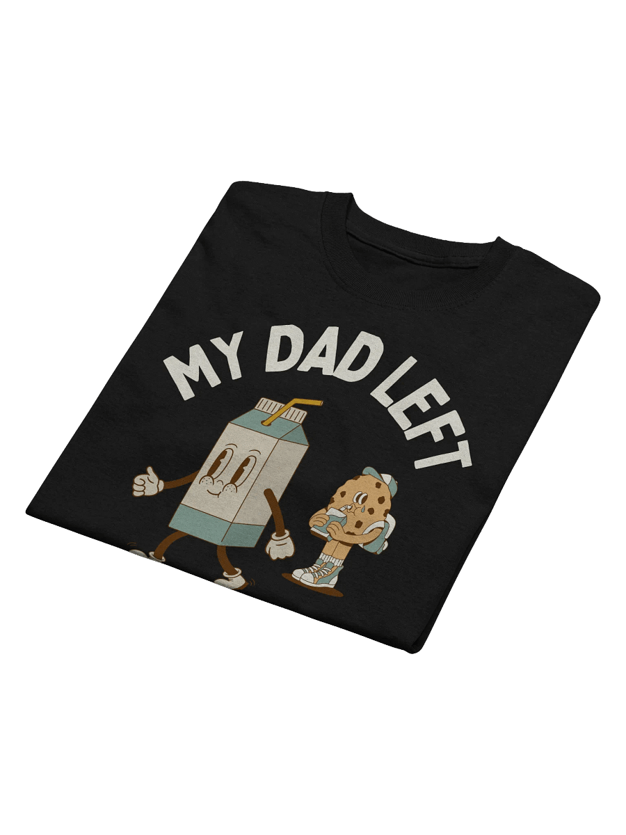 My Dad Left For Milk T-Shirt - Dark Color product image (9)