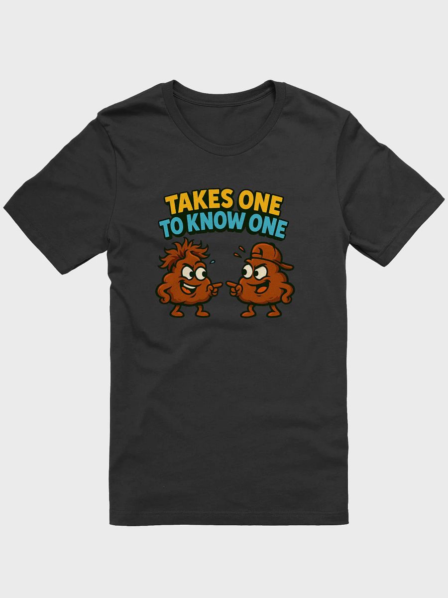 Takes One to Know One Tee product image (1)
