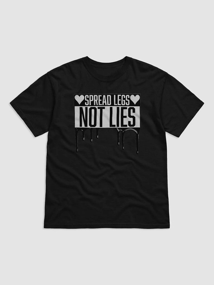 Spread Legs Not Lies Tee product image (1)