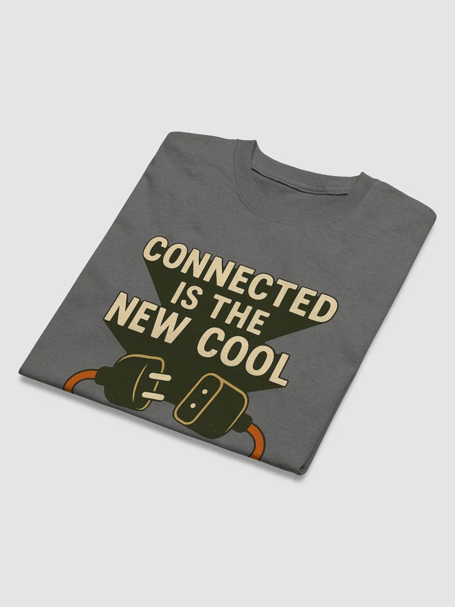 Connected is the new cool t-shirt product image (3)