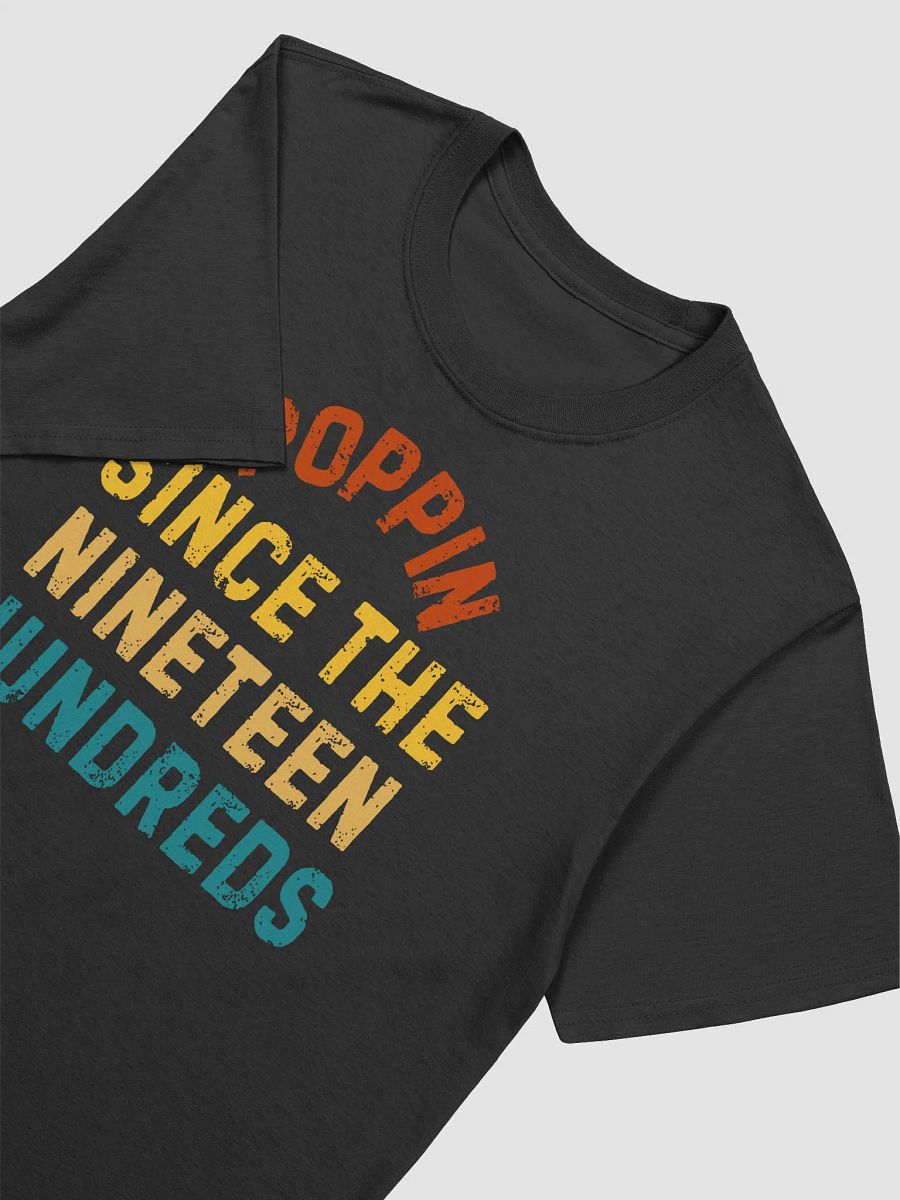 Poppin Since The Nineteen Hundreds T-Shirt product image (9)