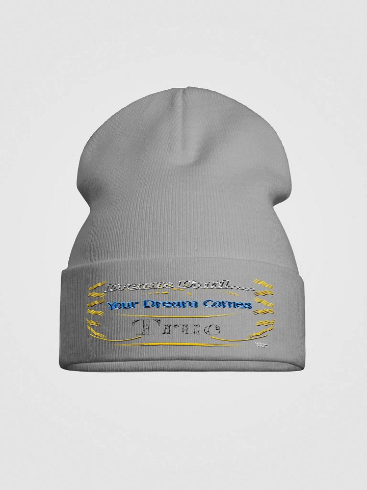 Dream Until.. Your Dream Comes True - Embroidered - Knit Beanie product image (1)
