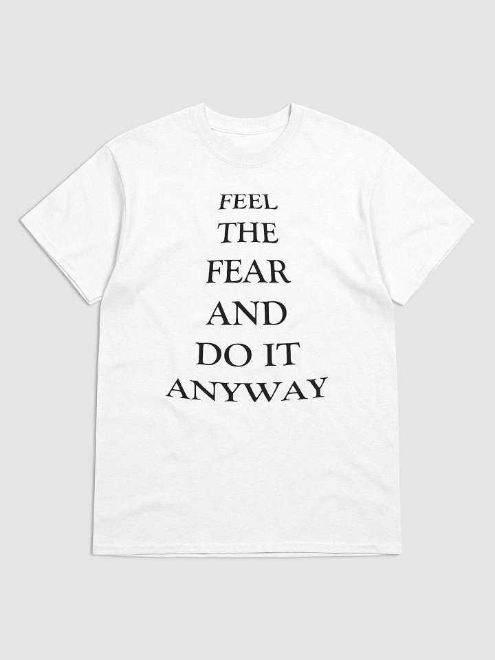 FEEL THE FEAR AND DO IT ANYWAY T-Shirt product image (1)