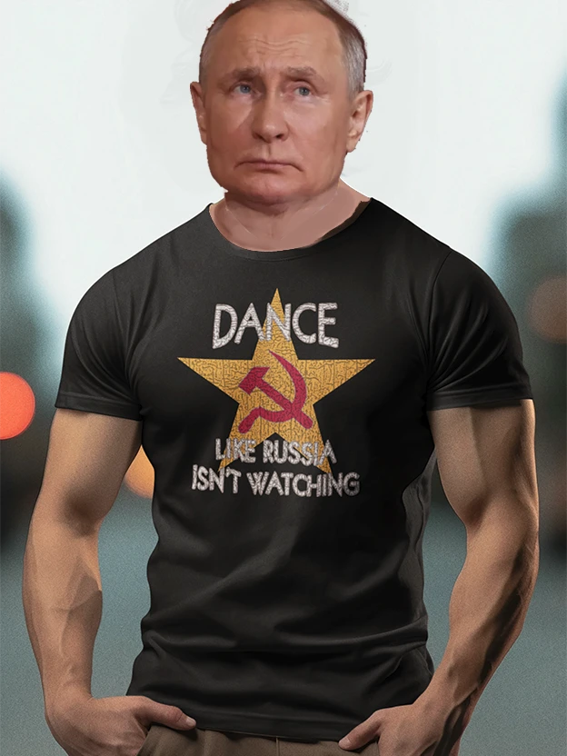 Dance Like Russia Isn't Watching Unisex T-shirt product image (1)