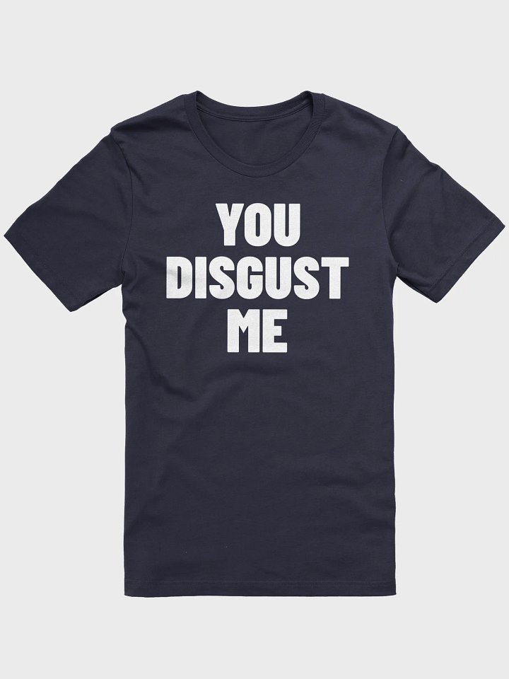 You Disgust Me product image (1)