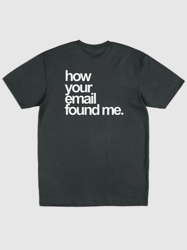 How Your Email Finds Me | T-Shirt product image (2)