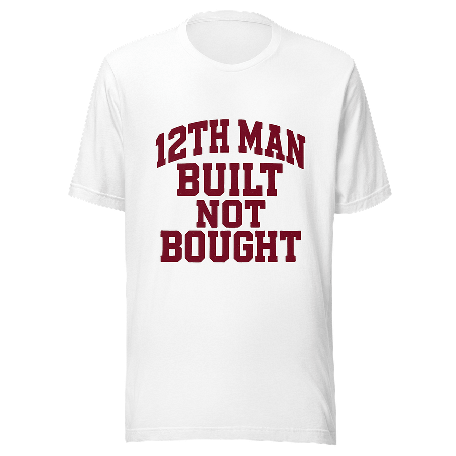 12th Man Built Not Bought Texas A&M Gameday T-Shirt product image (3)