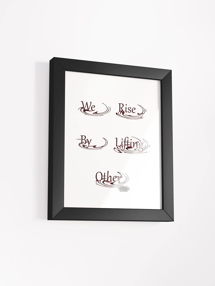 We Rise By Lifting Other - Framed - High-Quality Poster product image (2)