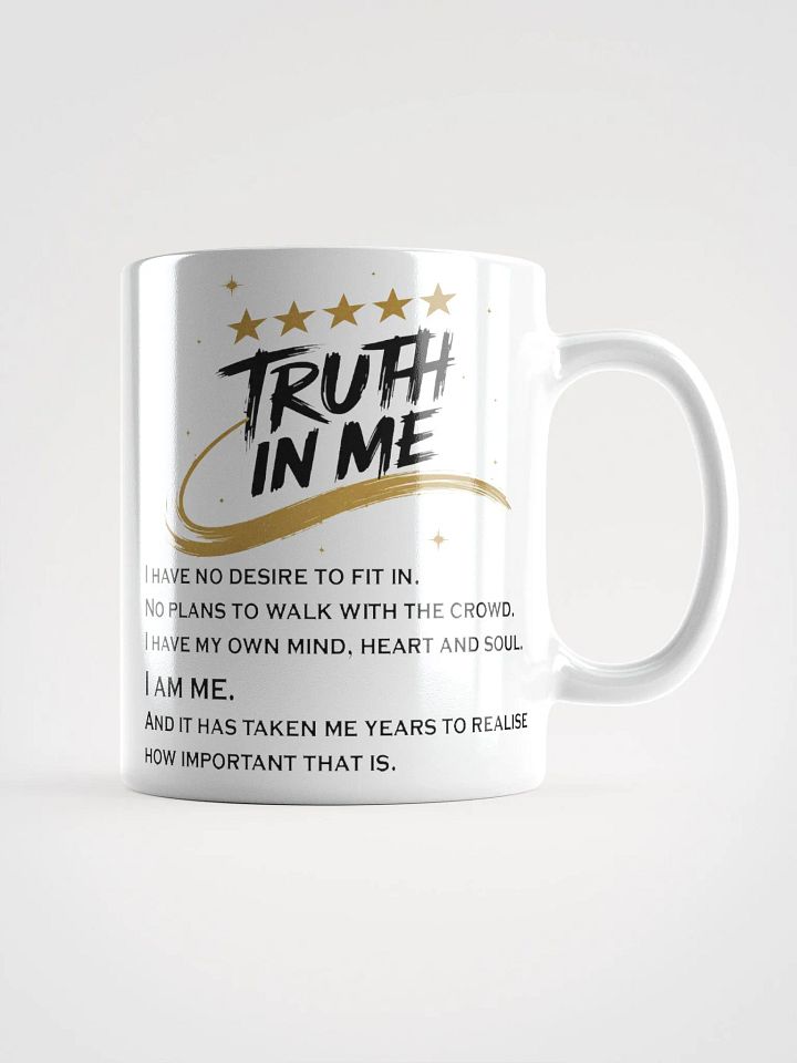 "Truth In Me" Motivational High Quality Glossy White Mug product image (1)