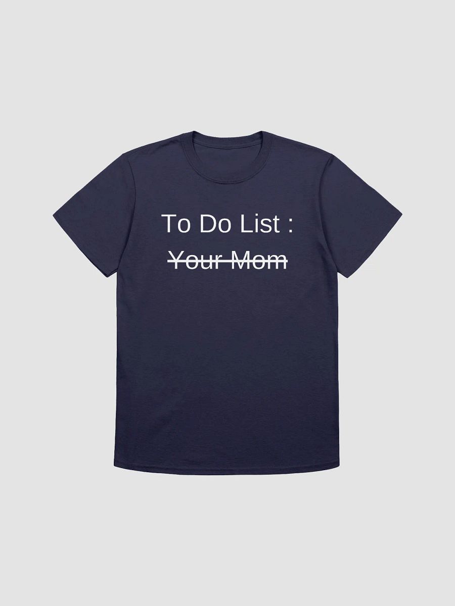 To Do List Your Mom Unisex T-Shirt V3 product image (7)
