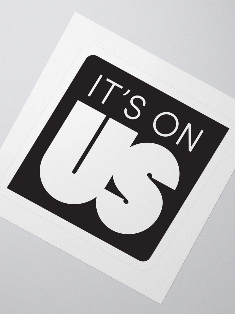 It's On Us Logo Sticker - Small product image (2)