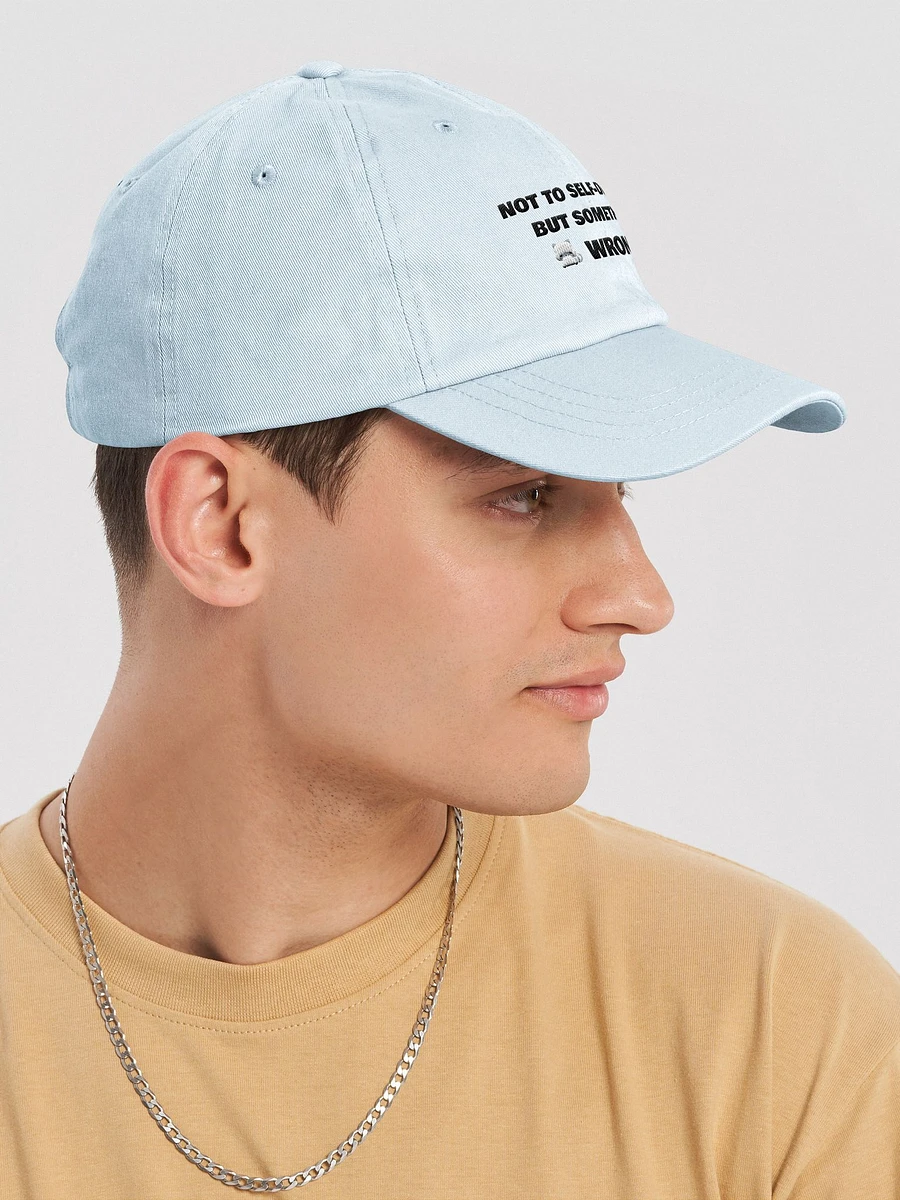 Something Is Wrong Embroidered Hat product image (6)