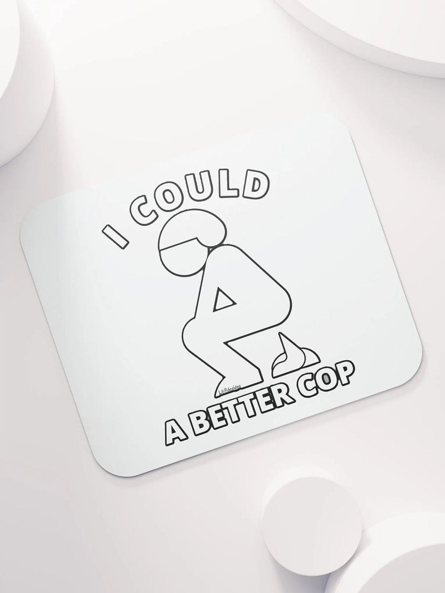 I COULD POOP A BETTER COP product image (7)
