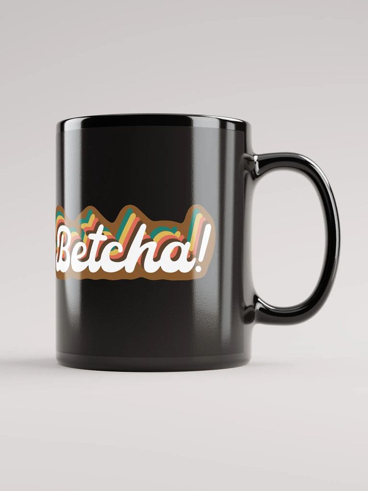 YOU BETCHA! Mug product image (2)