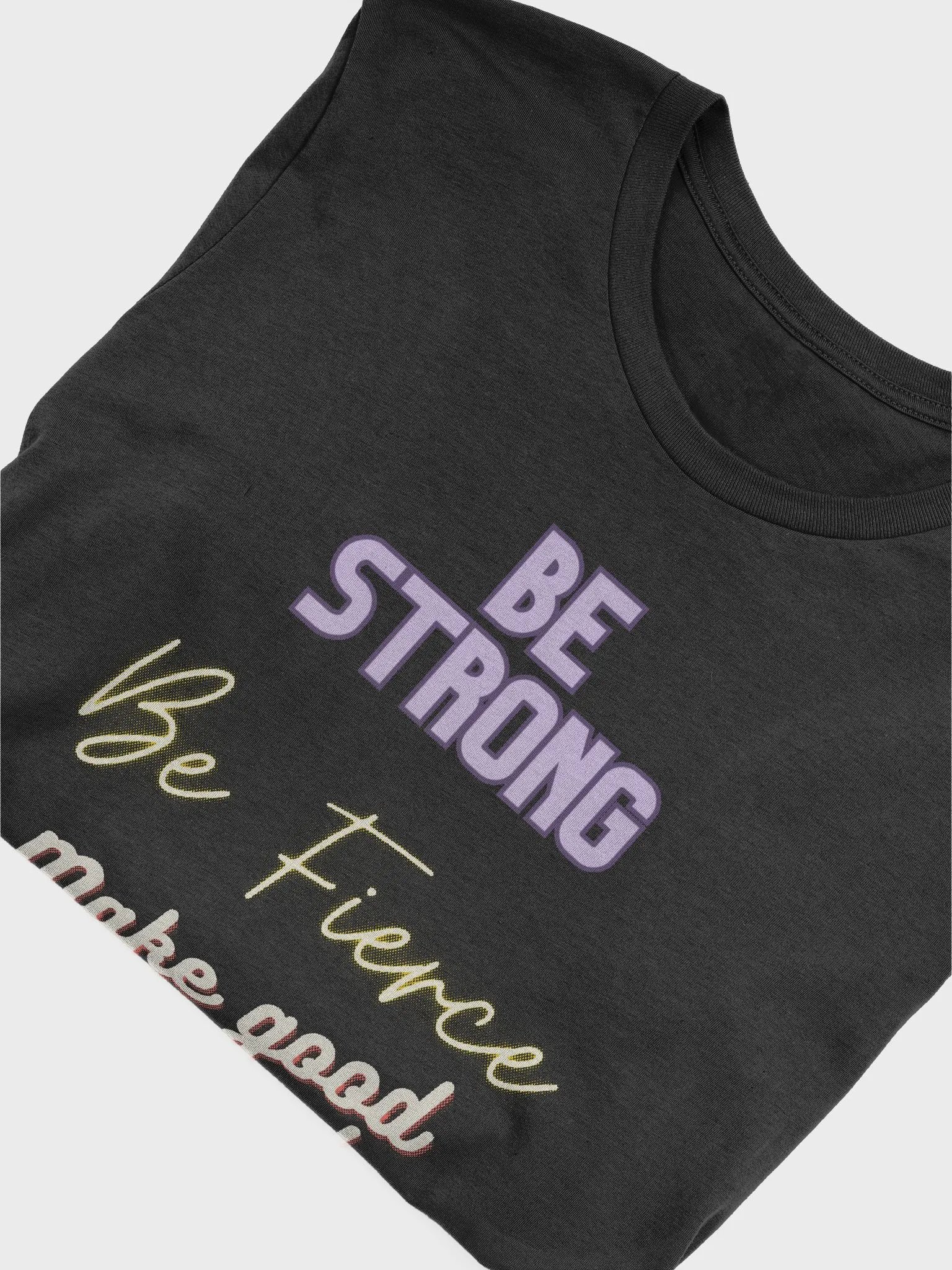 Be Strong, Be Fierce, Make Good Choices Tee product image (5)