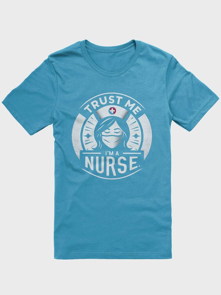 Trust Me I'm a Nurse T-Shirt product image (5)