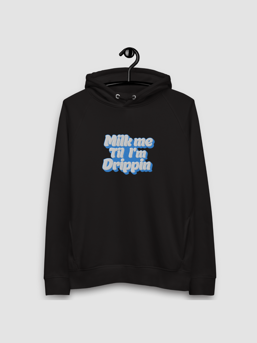 Milk Me Till Im Drippin Pullover Emboridered product image (3)