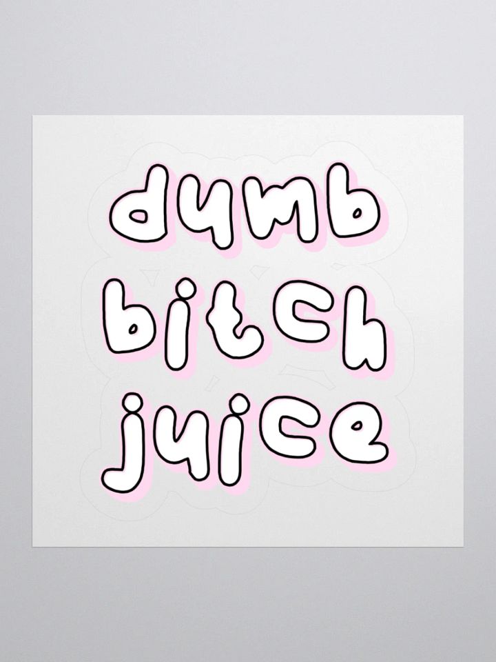 Dumb Bitch Juice Sticker product image (1)