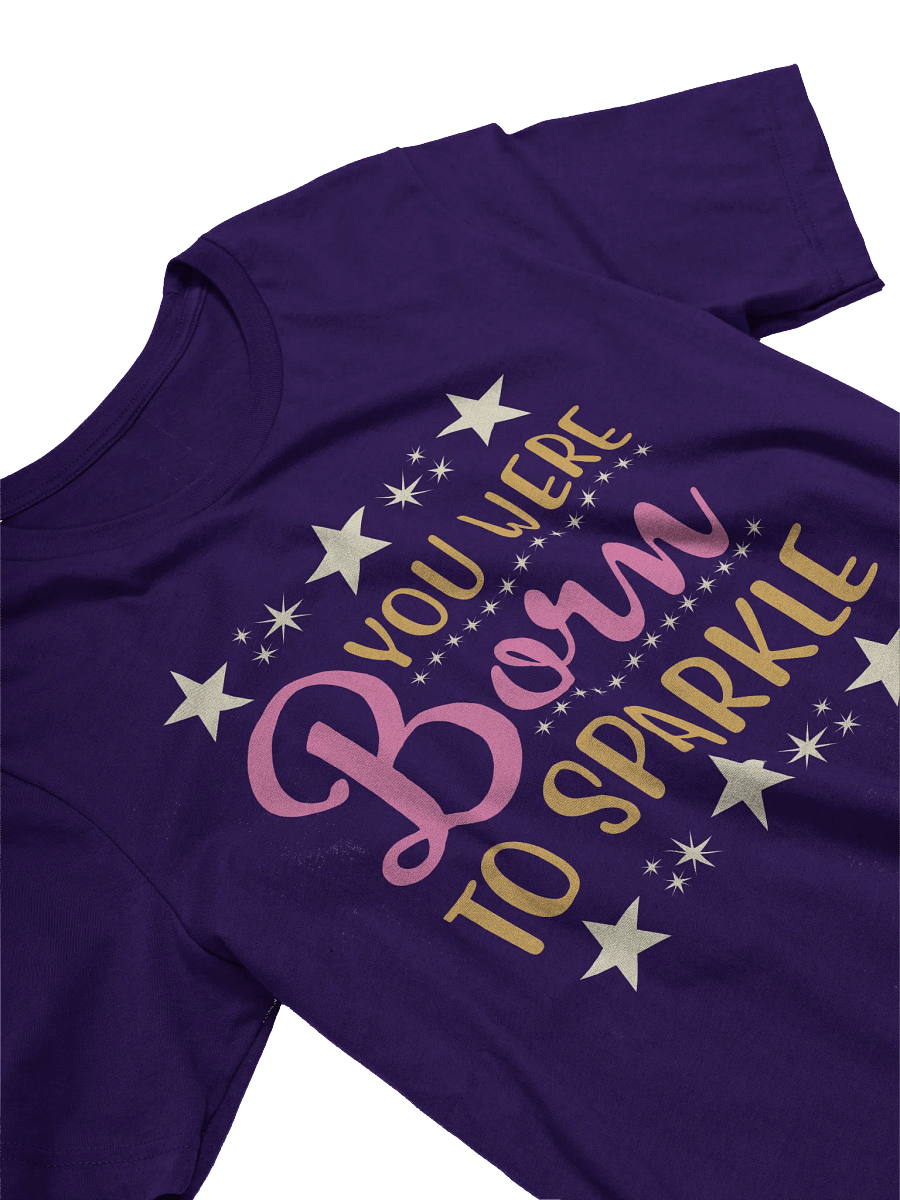 You Were Born To Sparkle T-Shirt product image (4)