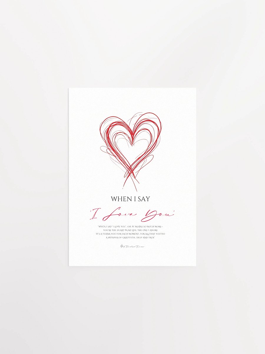 WHEN I SAY I LOVE YOU - Original Lyric Lines Matte Paper Poster product image (2)