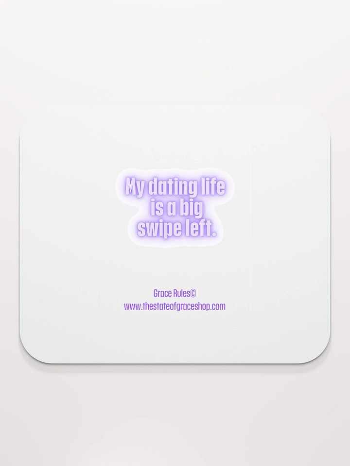 FUNNY DESK MATS 4 U - “My dating life is a big swipe left.” product image (2)
