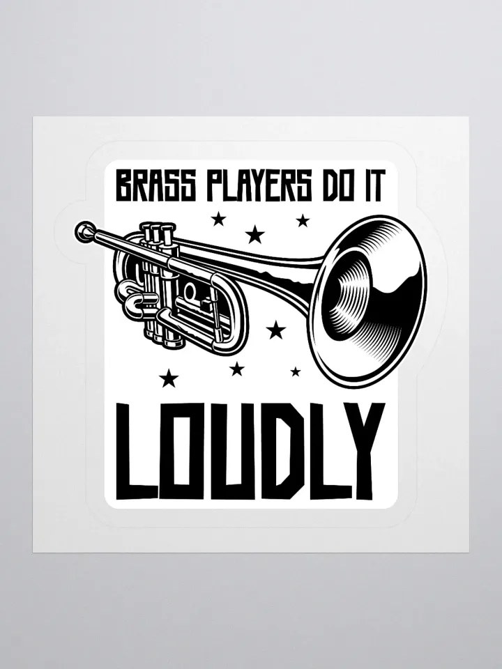 Brass Players Do It Loudly: A Sticker for Music Lovers product image (2)