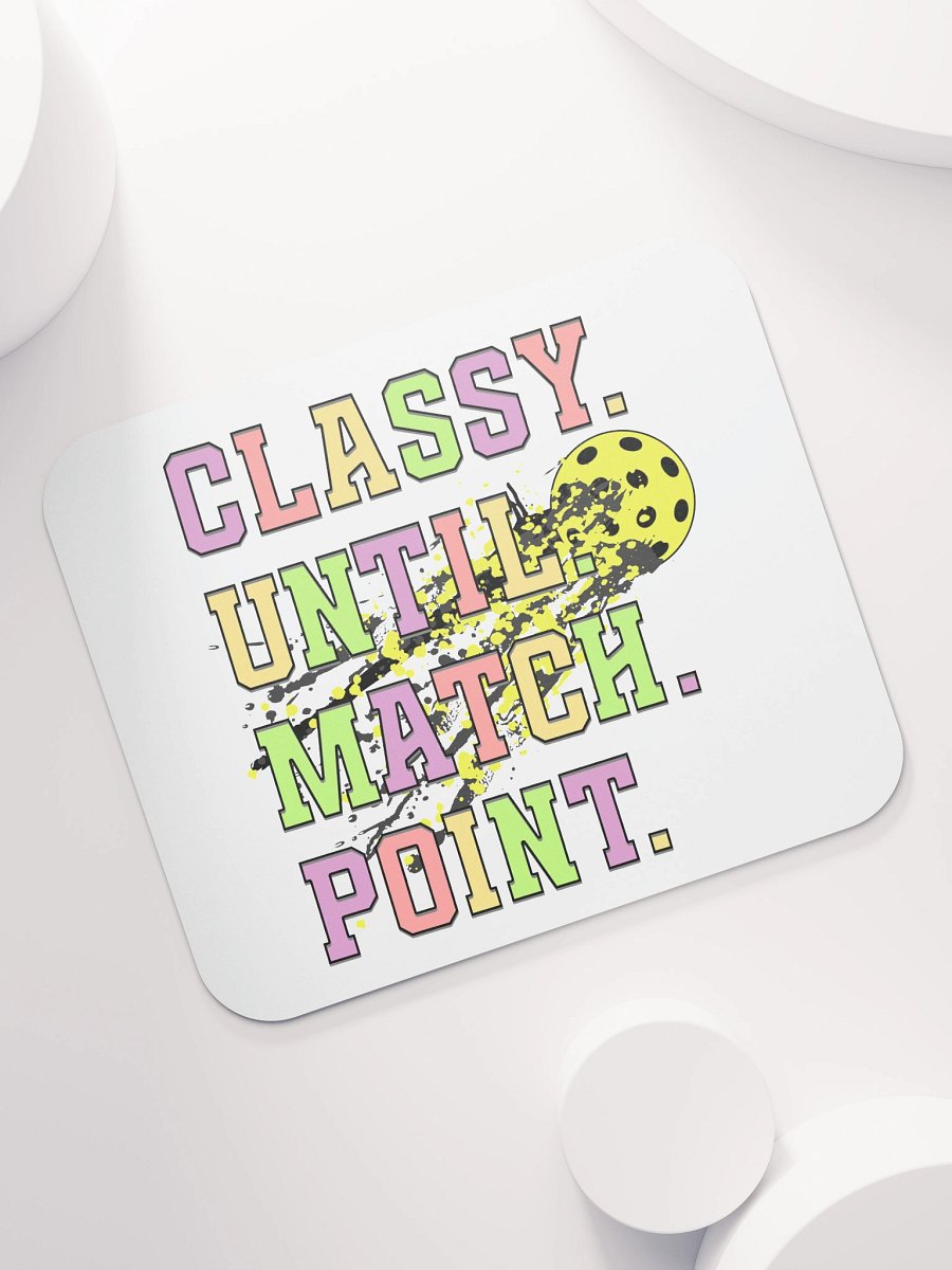 Classy Until Match Point Pickleball Splatter Smash Mouse Pad product image (5)