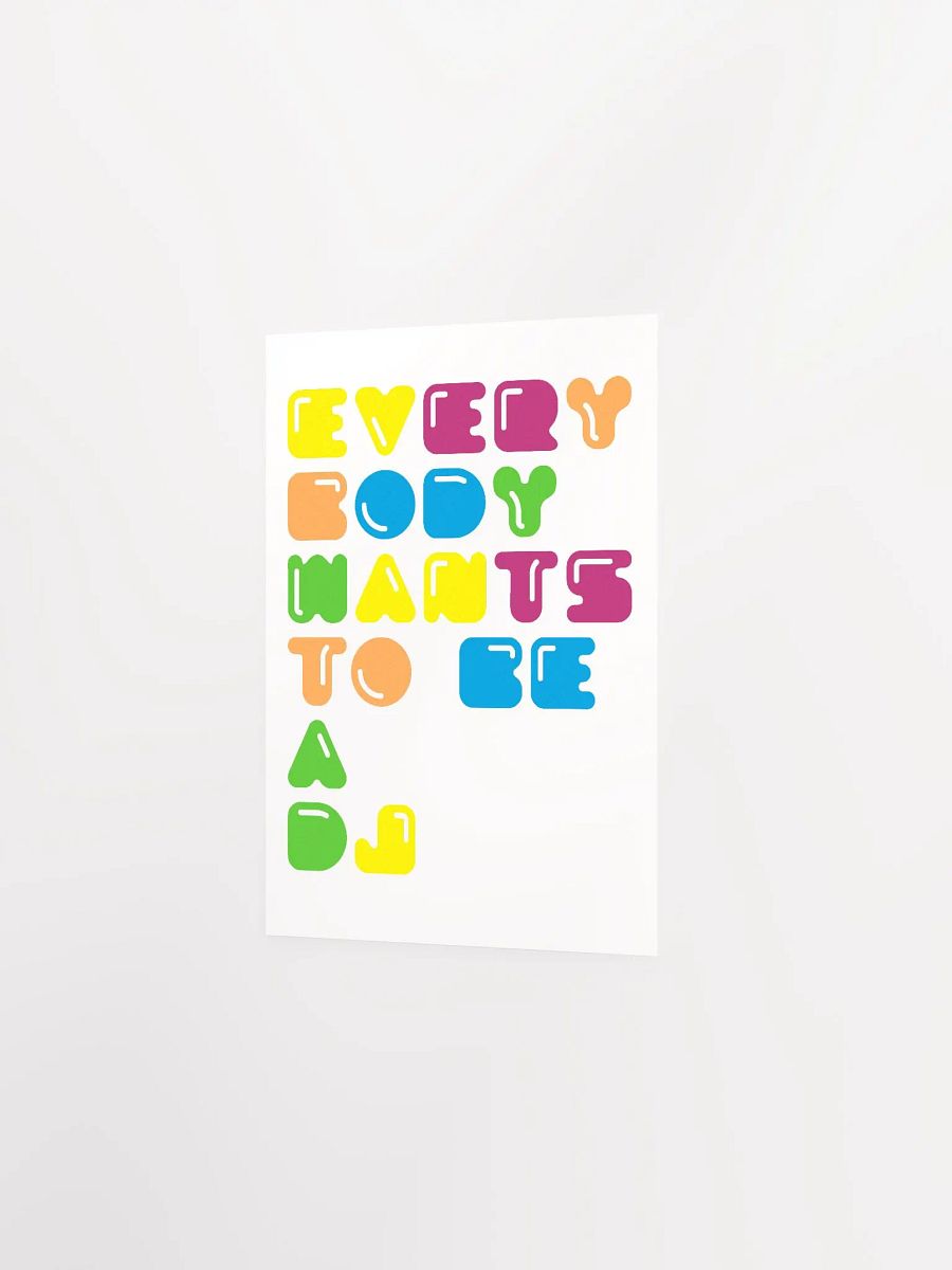 Everybody Wants To Be A DJ poster product image (2)