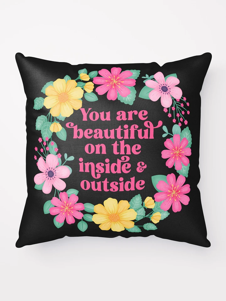 You are beautiful on the inside & outside - Motivational Pillow Black product image (1)
