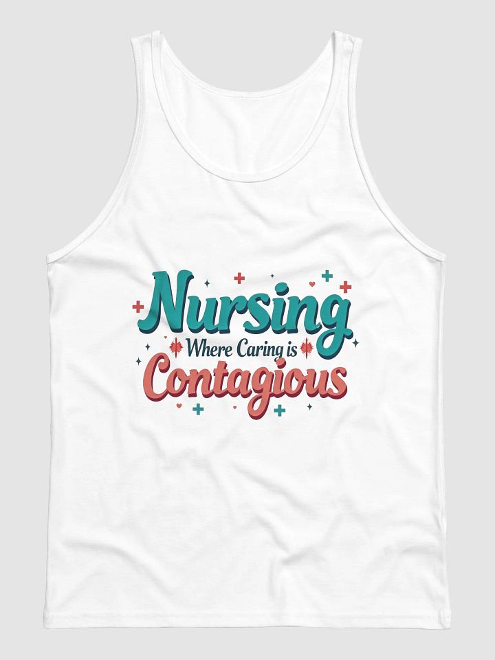 Nursing: Where Caring is Contagious Tank product image (1)